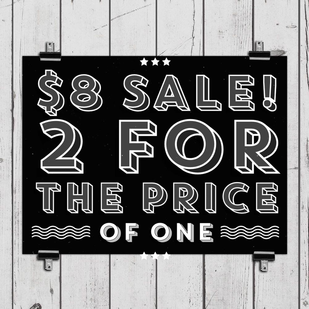 $8 Sale! Two for the Price of One!